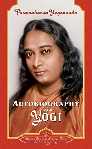The Autobiography of a Yogi: Autobiography of Paramhansa Yogananda